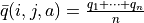 \bar{q}(i, j, a) = \frac{q_1 + \cdots + q_n}{n}